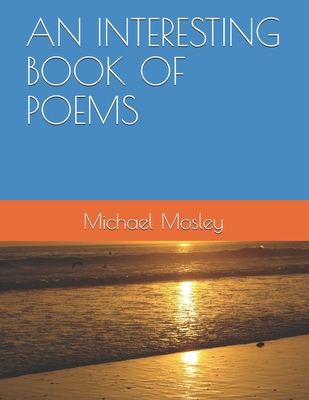 An Interesting Book of Poems - Mosley, Michael
