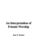 An interpretation of Friends worship