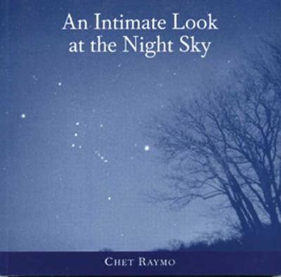 An Intimate Look at the Night Sky - Raymo, Chet