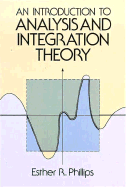 An Introduction to Analysis and Integration Theory - Phillips, Esther R (Editor)