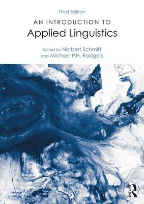 An Introduction to Applied Linguistics - Schmitt, Norbert (Editor), and Rodgers, Michael P.H. (Editor)