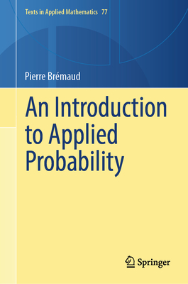 An Introduction to Applied Probability - Brmaud, Pierre