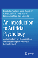 An Introduction to Artificial Psychology: Application Fuzzy Set Theory and Deep Machine Learning in Psychological Research using R