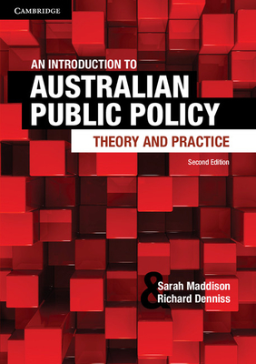 An Introduction to Australian Public Policy: Theory and Practice - Maddison, Sarah, and Denniss, Richard