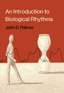 An Introduction to Biological Rhythms - Palmer, John