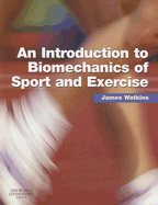 An Introduction to Biomechanics of Sport and Exercise