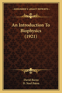 An Introduction To Biophysics (1921)