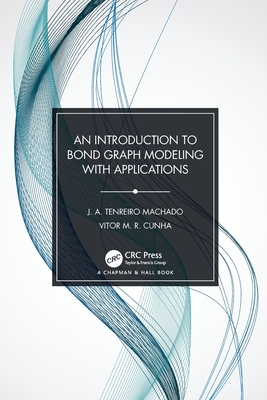 An Introduction to Bond Graph Modeling with Applications - Machado, J. A. Tenreiro, and Cunha, Vitor M. R.