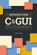 An Introduction to C & GUI Programming