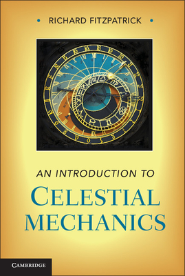 An Introduction to Celestial Mechanics - Fitzpatrick, Richard