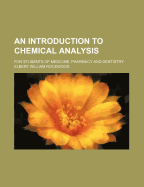 An Introduction to Chemical Analysis for Students of Medicine, Pharmacy, and Dentistry