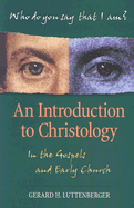 An Introduction to Christology: In the Gospels and Early Church