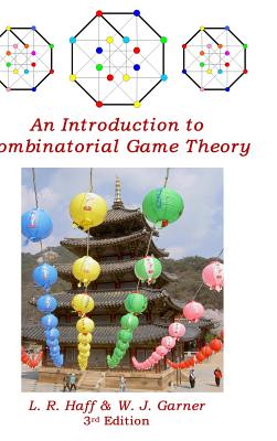 An Introduction to Combinatorial Game Theory - Haff, L R, and Garner, W J