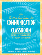 An Introduction to Communication in the Classroom: The Role of Communication in Teaching and Training