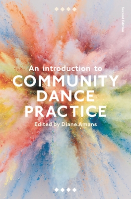 An Introduction to Community Dance Practice - Amans, Diane