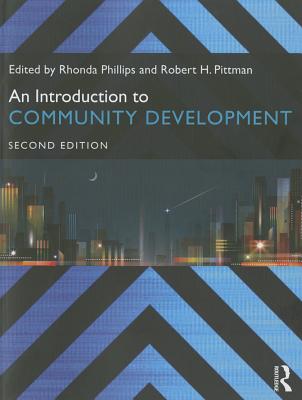 An Introduction to Community Development - Phillips, Rhonda (Editor), and Pittman, Robert (Editor)