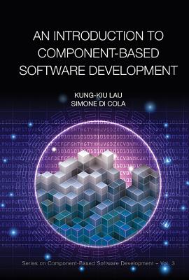 An Introduction to Component-Based Software Development - Lau, Kung-Kiu, and Di Cola, Simone