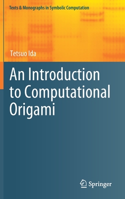 An Introduction to Computational Origami - Ida, Tetsuo
