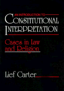 An Introduction to Constitutional Interpretation: Cases in Law and Religion