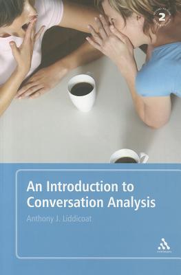 An Introduction to Conversation Analysis: Second Edition - Liddicoat, Anthony J., Dr.