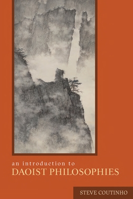 An Introduction to Daoist Philosophies - Coutinho, Steve