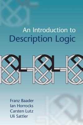 An Introduction to Description Logic - Baader, Franz, and Horrocks, Ian, and Lutz, Carsten