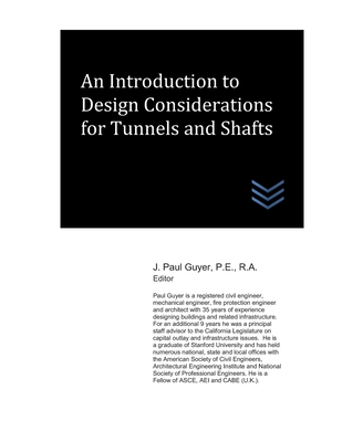 An Introduction to Design Considerations for Tunnels and Shafts - Guyer, J Paul