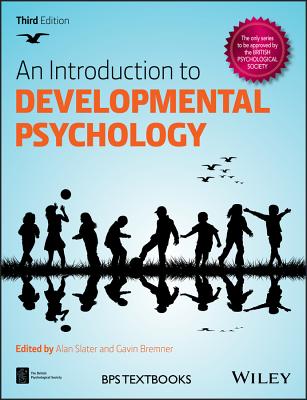 An Introduction to Developmental Psychology - Slater, Alan (Editor), and Bremner, J Gavin (Editor)