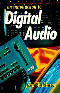 An Introduction to Digital Audio - Watkinson, John