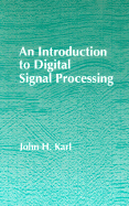 An Introduction to Digital Signal Processing - Karl, John H