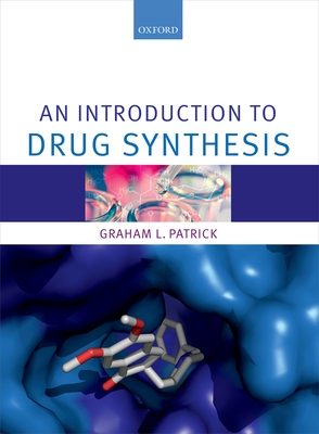 An Introduction to Drug Synthesis - Patrick, Graham L.