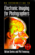 An Introduction to Electronic Imaging for Photographers: An Introduction - Davies, Adrian, and Fennessy, Phil