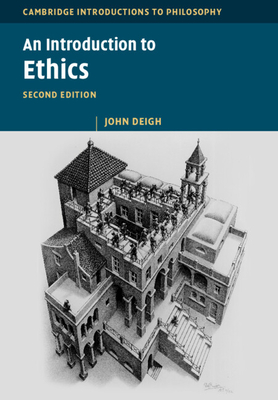 An Introduction to Ethics - Deigh, John