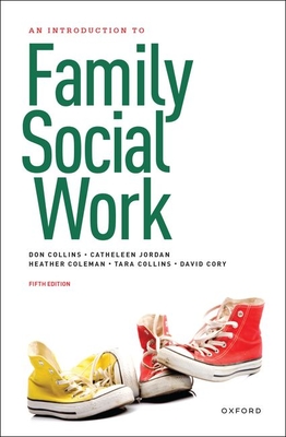 An Introduction to Family Social Work - Collins, Donald, and Jordan, Catheleen, and Coleman, Heather