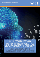 An Introduction to Forensic Phonetics and Forensic Linguistics