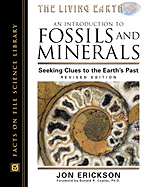 An Introduction to Fossils and Minerals: Seeking Clues to the Earth's Past - Erickson, Jon, PH.D., and Coates, Donald R, Ph.D. (Introduction by), and Erickson