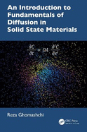 An Introduction to Fundamentals of Diffusion in Solid State Materials