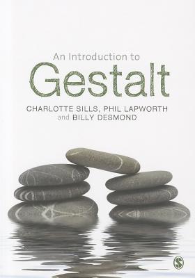 An Introduction to Gestalt - Sills, Charlotte, and Lapworth, Phil, and Desmond, Billy