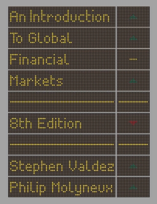 An Introduction to Global Financial Markets - Valdez, Stephen, and Molyneux, Philip