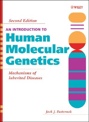 An Introduction to Human Molecular Genetics: Mechanisms of Inherited Diseases - Pasternak, Jack J