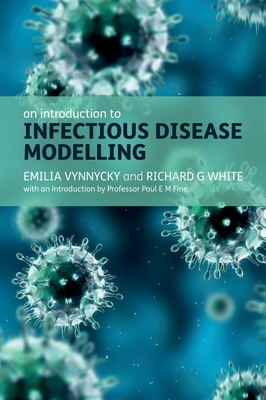 An Introduction to Infectious Disease Modelling - Vynnycky, Emilia, and White, Richard