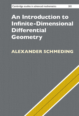 An Introduction to Infinite-Dimensional Differential Geometry - Schmeding, Alexander