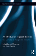 An Introduction to Jacob Boehme: Four Centuries of Thought and Reception
