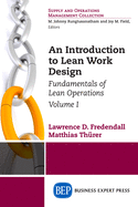An Introduction to Lean Work Design: Fundamentals of Lean Operations, Volume I