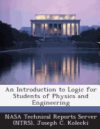 An Introduction to Logic for Students of Physics and Engineering