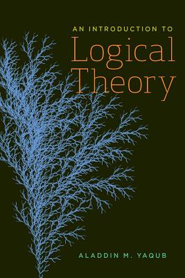 An Introduction to Logical Theory - Yaqub, Aladdin M