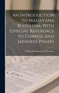 An Introduction to Mahayana Buddhism, With Especial Reference to Chinese and Japanese Phases