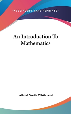 An Introduction To Mathematics - Whitehead, Alfred North