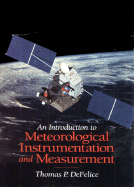 An Introduction to Meteorological Instrumentation and Measurement - De Felice, Thomas P.