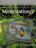 An Introduction to Microstation/J - Yarwood, Alf